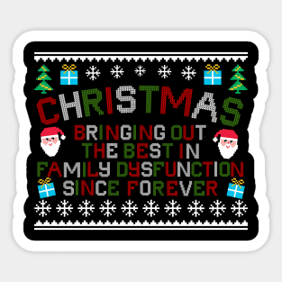 Christmas Bringing Out The Best In Family Dysfunction Sticker